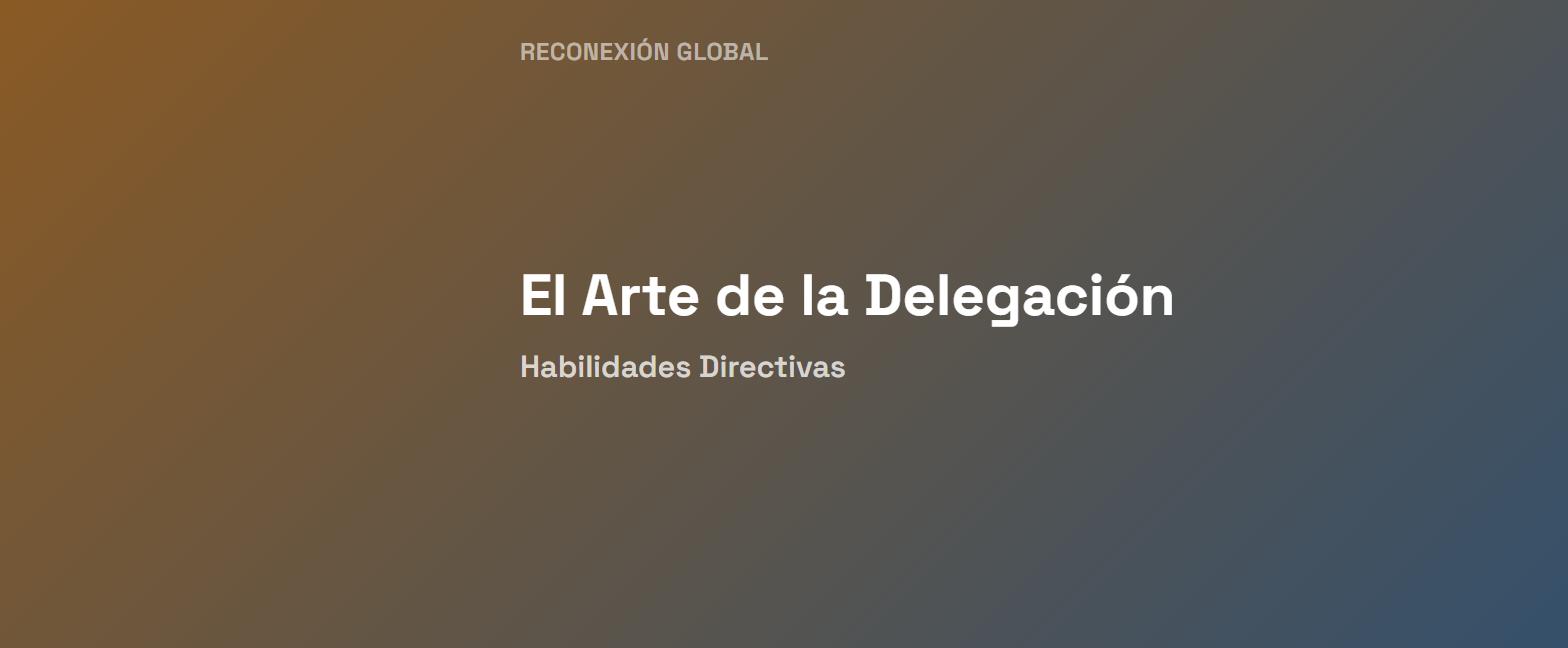 El Arte de la Delegación