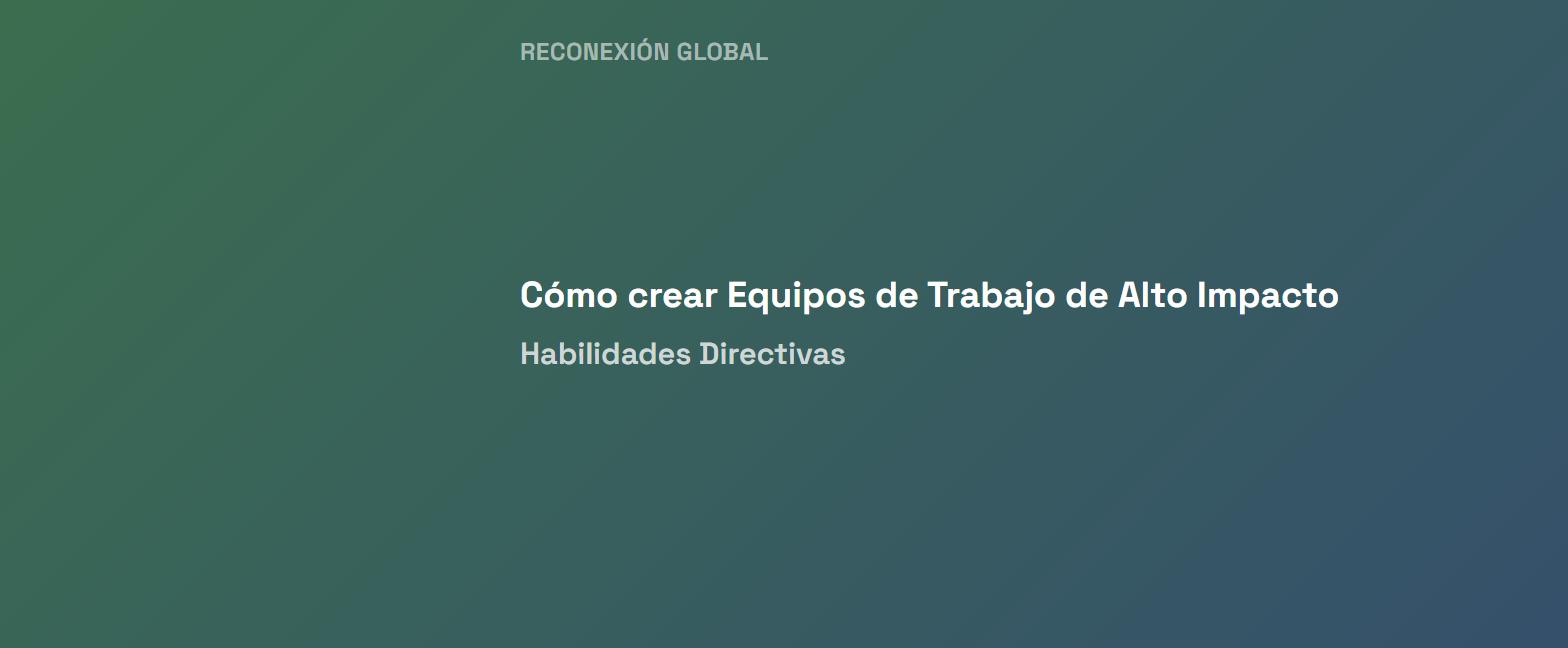 Cómo crear Equipos de Trabajo de Alto Impacto