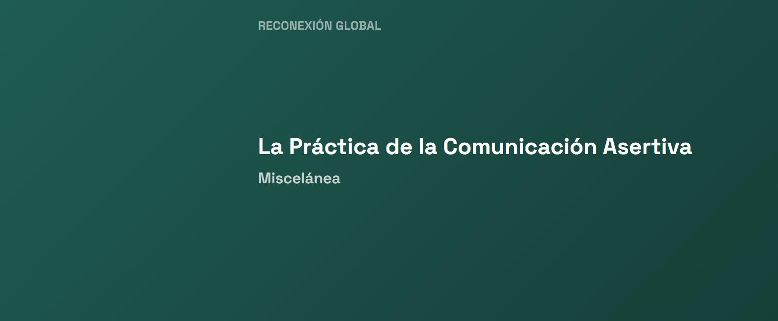 La Práctica de la Comunicación Asertiva